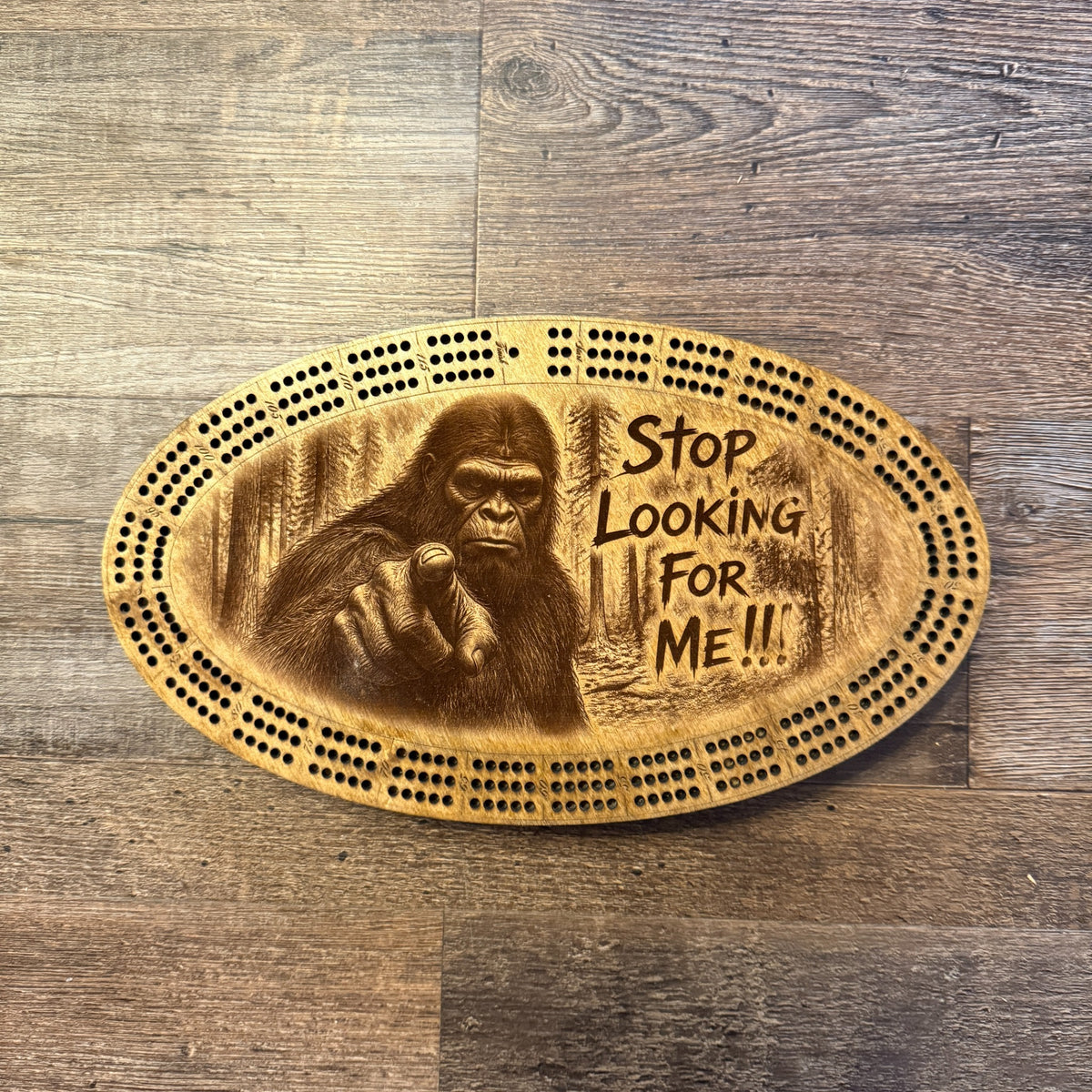 Bigfoot Stop Looking For Me handcrafted wooden cribbage board